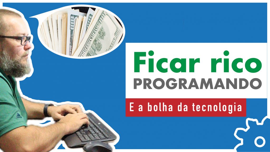 RANT Aprender a Programar pra "Ficar Rico" e a Bolha no Mercado de TI