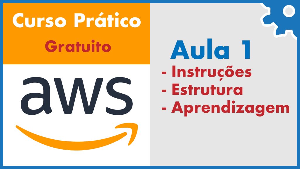 O que é AWS e como aprender mais com o Curso Gratuito Amazon Web Services na Prática - Aula 01