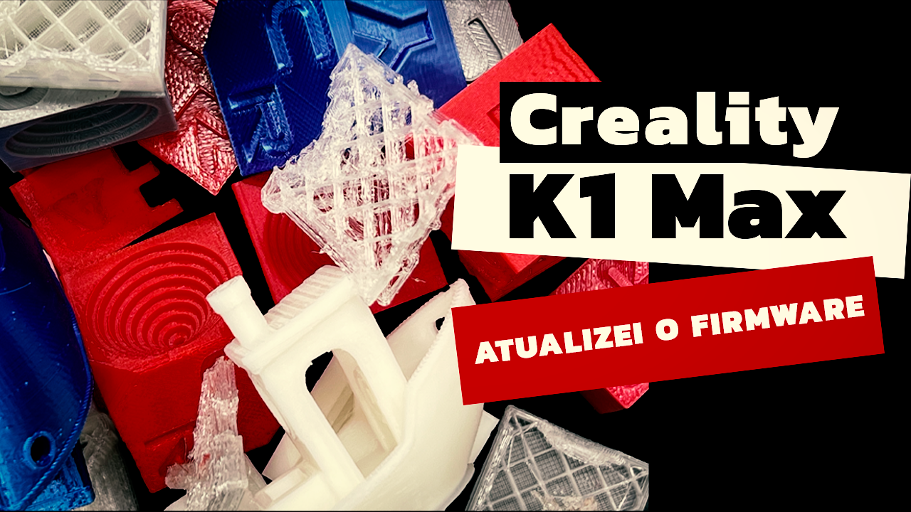 Creality K1 e K1 MAX Update de firmware com novos recursos e