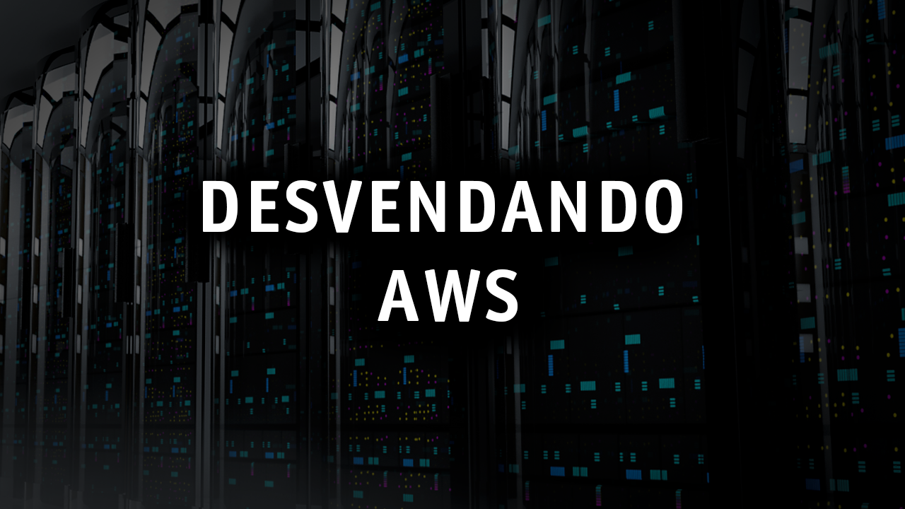 Desvendando a AWS