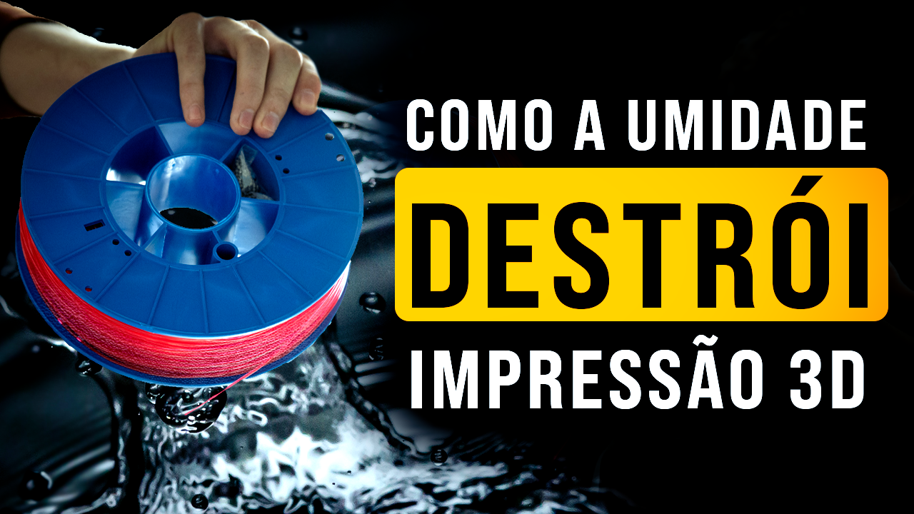 Como a UMIDADE nos Filamentos pode DESTRUIR suas Impressões 3D